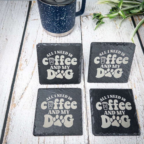 "All I Need Is Coffee..." Slate Coaster Set of 4 - Scott Engraving - Coaster